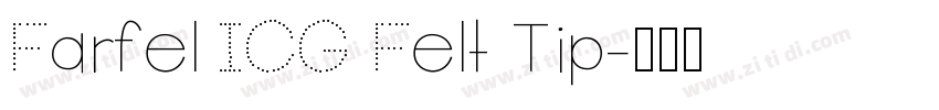 Farfel ICG Felt Tip字体转换